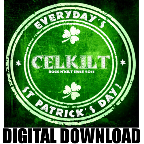 CELKILT "Everyday's St Patrick's day !!!" DIGITAL DOWNLOAD mp3 256 K